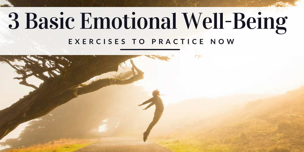 3 Basic Emotional Well-Being Exercises to Practice Now – MYnd Map